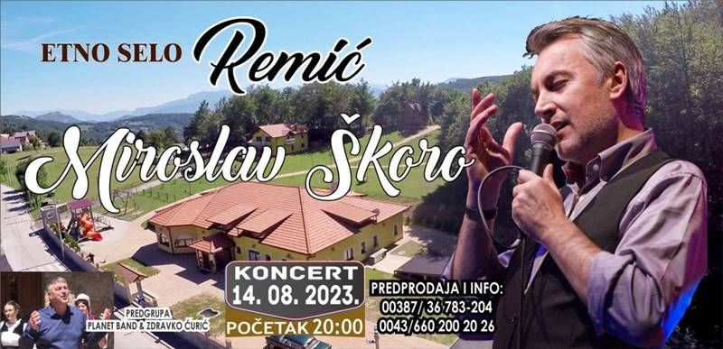 U ponedjeljak koncert Miroslava Škore u Etno selu "Remić"